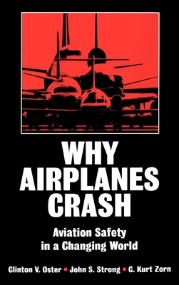 Why Airplanes Crash: Aviation Safety in a Chang... 0195072235 Book Cover