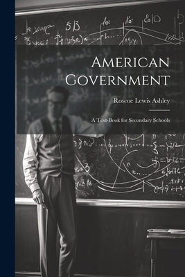 American Government; a Text-book for Secondary ... 1022434683 Book Cover