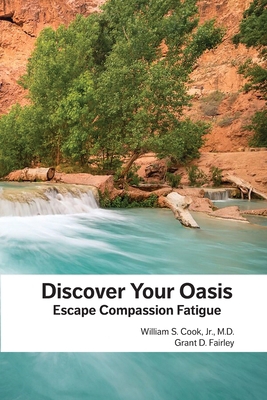 Discover Your Oasis: Escape Compassion Fatigue 1897202326 Book Cover