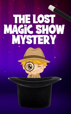 The Lost Magic Show Mystery 3755104288 Book Cover