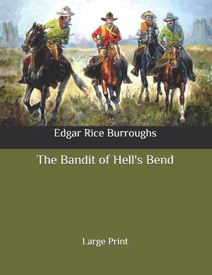 The Bandit of Hell's Bend: Large Print B087SCD16D Book Cover