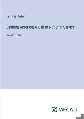 Straight America; A Call to National Service: i... 3387307446 Book Cover