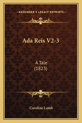 Ada Reis V2-3: A Tale (1823) 1164559087 Book Cover