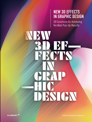 New 3D Effects in Graphic Design: 2D Solutions ... 841708410X Book Cover