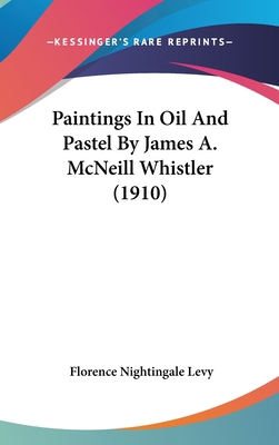 Paintings in Oil and Pastel by James A. McNeill... 1162196750 Book Cover