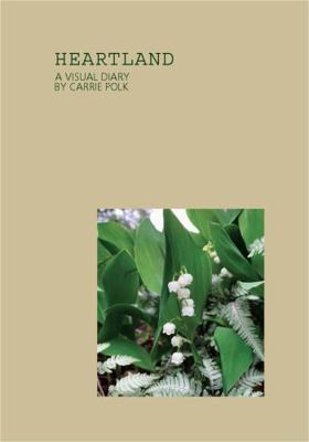 Hardcover Heartland : A Visual Diary Book