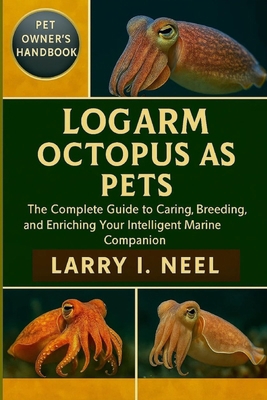 Logarm Octopus as Pets: The Complete Guide to C... B0FZHRS5NG Book Cover