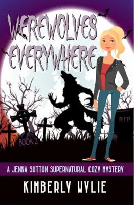 Werewolves Everywhere : A Jenna Sutton Supernatural Cozy Mystery - Book 2