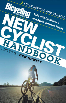 Bicycling Magazine's New Cyclist Handbook: Ride... B001O9BY5G Book Cover