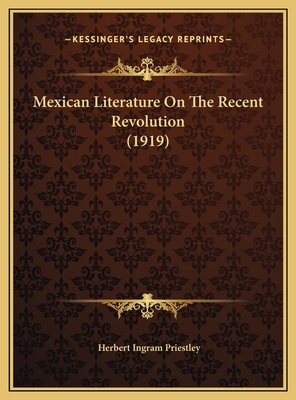 Mexican Literature On The Recent Revolution (1919) 1169490875 Book Cover