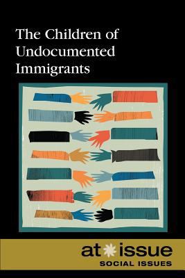 The Children of Undocumented Immigrants 0737761601 Book Cover