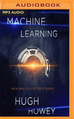 Machine Learning: New and Collected Stories 1543689221 Book Cover