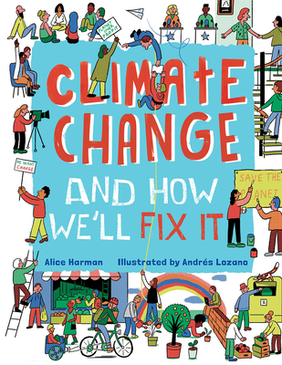 Climate Change and How We'll Fix It: The Real P... 1454942770 Book Cover