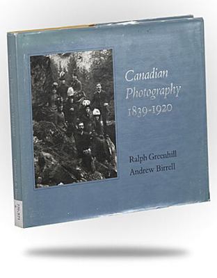 Canadian photography, 1839-1920 0889101345 Book Cover