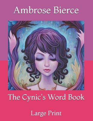 The Cynic's Word Book: Large Print B091GWTKGG Book Cover