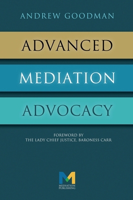 Advanced Mediation Advocacy: From Contest to Co... 1858117275 Book Cover