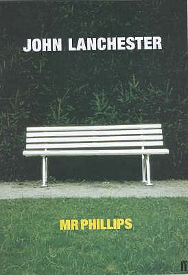 MR Phillips. John Lanchester 0571201717 Book Cover