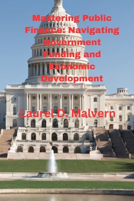 Mastering Public Finance: Navigating Government... B0D63XQNNB Book Cover