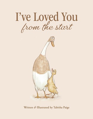 I've Loved You from the Start: A Tender Story o... 1963183851 Book Cover