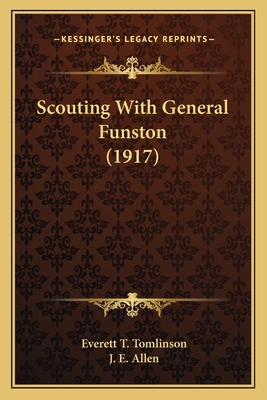 Scouting With General Funston (1917) 1164174614 Book Cover