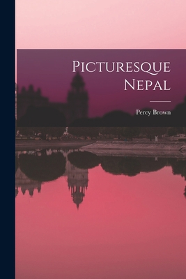 Picturesque Nepal 1015117635 Book Cover