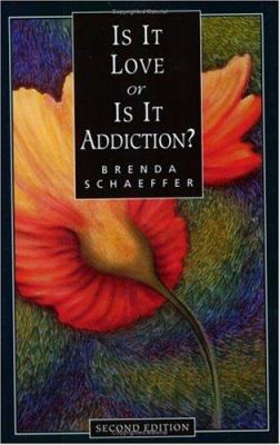 Is It Love or Is It Addiction 1568381409 Book Cover
