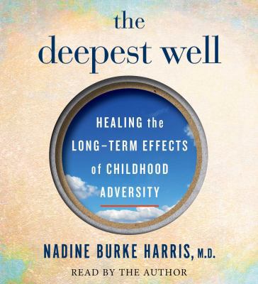 The Deepest Well: Healing the Long-Term Effects... 1508254176 Book Cover