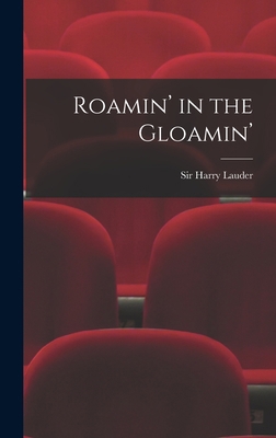 Roamin' in the Gloamin' 1014186293 Book Cover