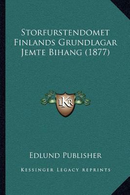 Storfurstendomet Finlands Grundlagar Jemte Biha... [Swedish] 116811750X Book Cover