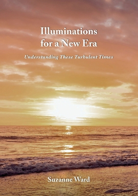 Illuminations for a New Era: Understanding Thes... 9464610778 Book Cover