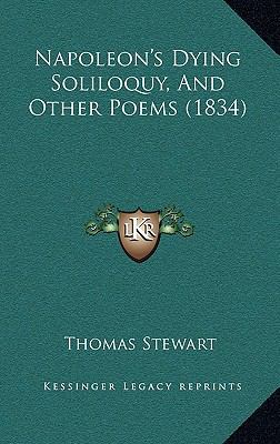 Napoleon's Dying Soliloquy, And Other Poems (1834) 1167068394 Book Cover