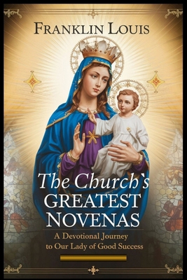 The Church's Greatest Novenas: A Devotional Jou... B0DZVGC5CX Book Cover
