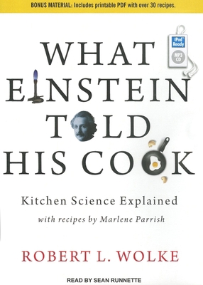 What Einstein Told His Cook: Kitchen Science Ex... 1452656363 Book Cover