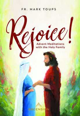 Rejoice: Advent Meditations with the Holy Famil... 1950784398 Book Cover