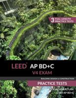 LEED AP BD+C V4 Exam Practice Tests (Building D... 0994618042 Book Cover