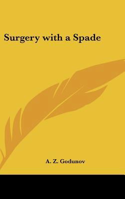 Surgery with a Spade 1161493921 Book Cover