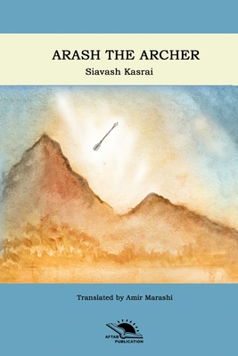 Arash the Archer [Persian] 1794805788 Book Cover