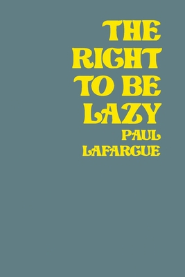 The Right To Be Lazy 0288974662 Book Cover