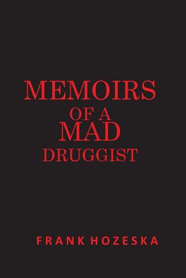 Memoirs of a Mad Druggist 1950771024 Book Cover