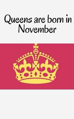 Queens are born in November 1986591972 Book Cover