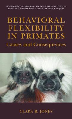 Behavioral Flexibility in Primates: Causes and ... 1441936025 Book Cover