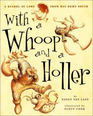 With a Whoop and a Holler: A Bushel of Lore fro... 0689844743 Book Cover
