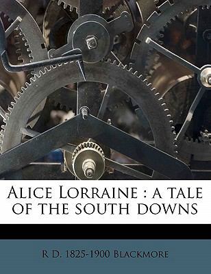 Alice Lorraine: A Tale of the South Downs 117712162X Book Cover