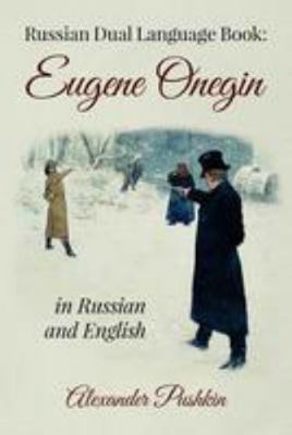 Russian Dual Language Book: Eugene Onegin in Ru... 1544664362 Book Cover