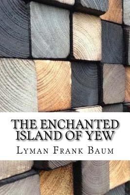 The Enchanted Island of Yew 1974579301 Book Cover