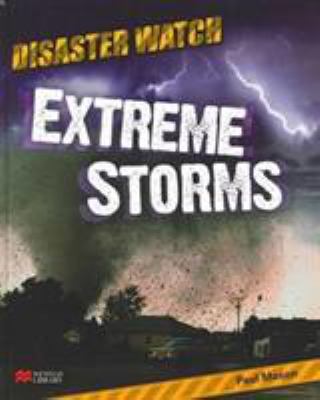 Disaster Watch: Extreme Storms 1420284037 Book Cover