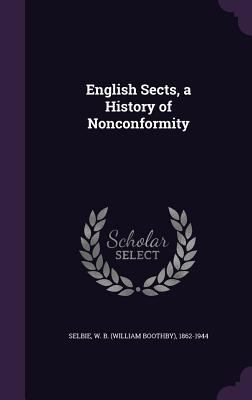 English Sects, a History of Nonconformity 1354432010 Book Cover
