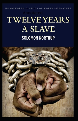 Paperback Twelve Years a Slave-(Annotated) Book