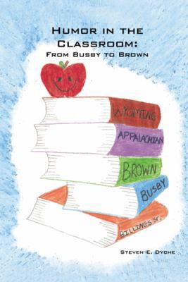 Humor in the Classroom: From Busby to Brown 1481748491 Book Cover
