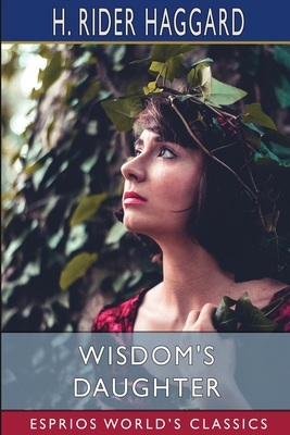 Wisdom's Daughter (Esprios Classics): The Life ... B09SP4KLVK Book Cover